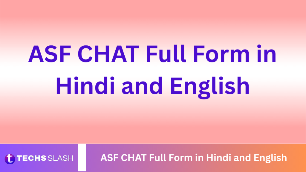 ASF CHAT Full Form in Hindi and English