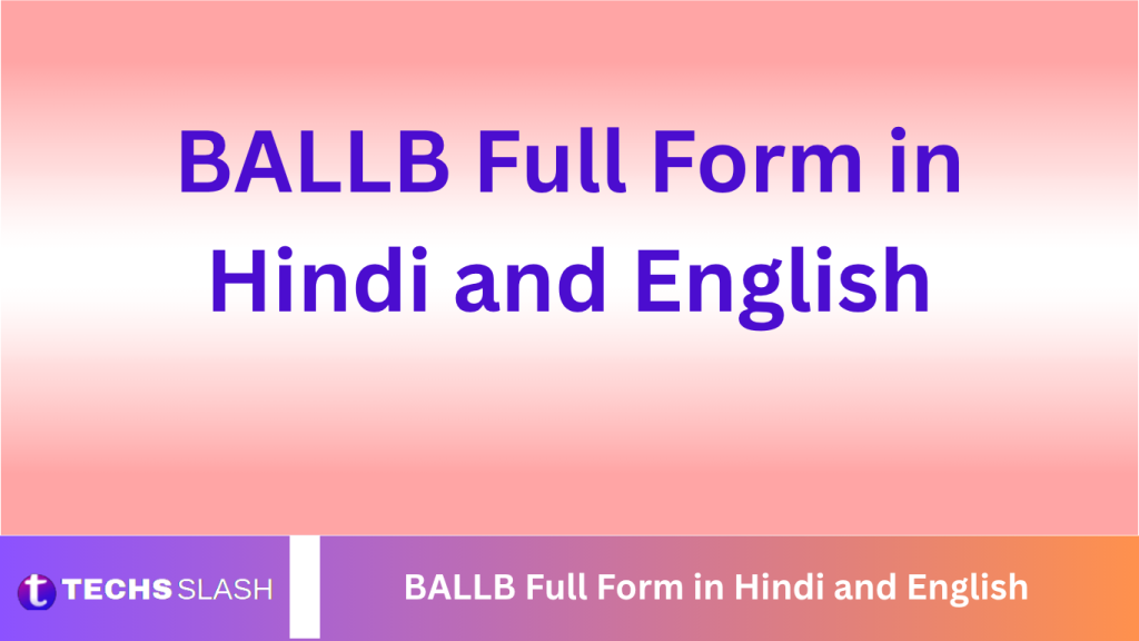 BALLB Full Form in Hindi and English BALLB Full Form in Hindi and English