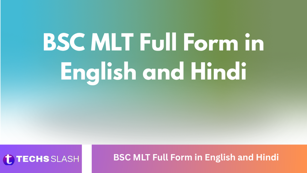 BSC MLT Full Form in English and Hindi BSC MLT Full Form in English and Hindi