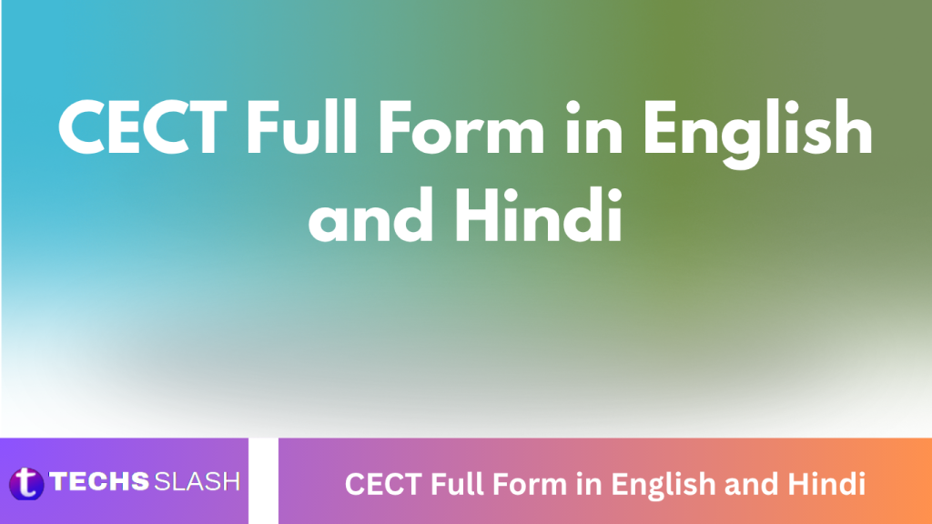 CECT Full Form in English and Hindi CECT Full Form in English and Hindi