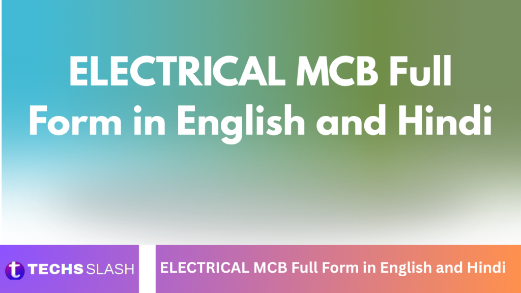 ELECTRICAL MCB Full Form in English and Hindi ELECTRICAL MCB Full Form in English and Hindi
