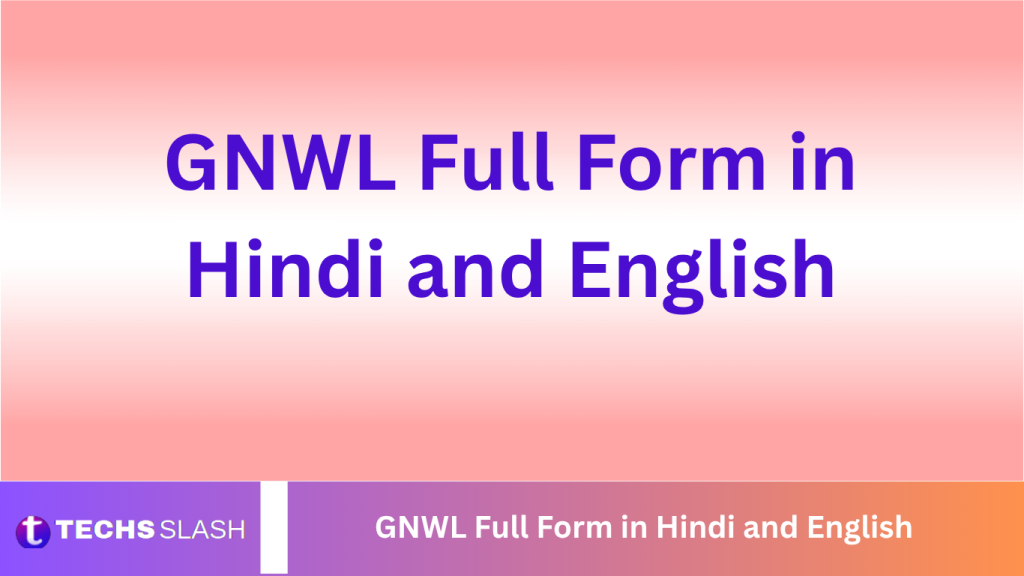 GNWL Full Form in Hindi and English