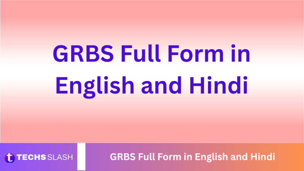 GRBS Full Form in English and Hindi GRBS Full Form in English and Hindi