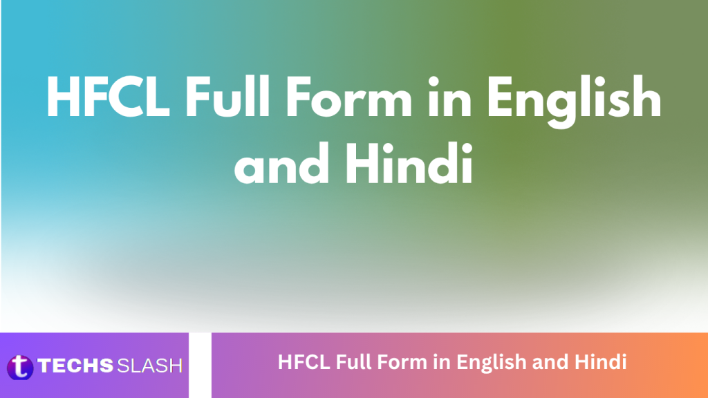 HFCL Full Form in English and Hindi HFCL Full Form in English and Hindi