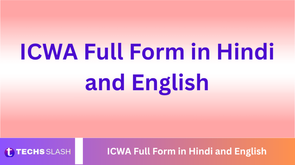 ICWA Full Form in Hindi and English ICWA Full Form in Hindi and English