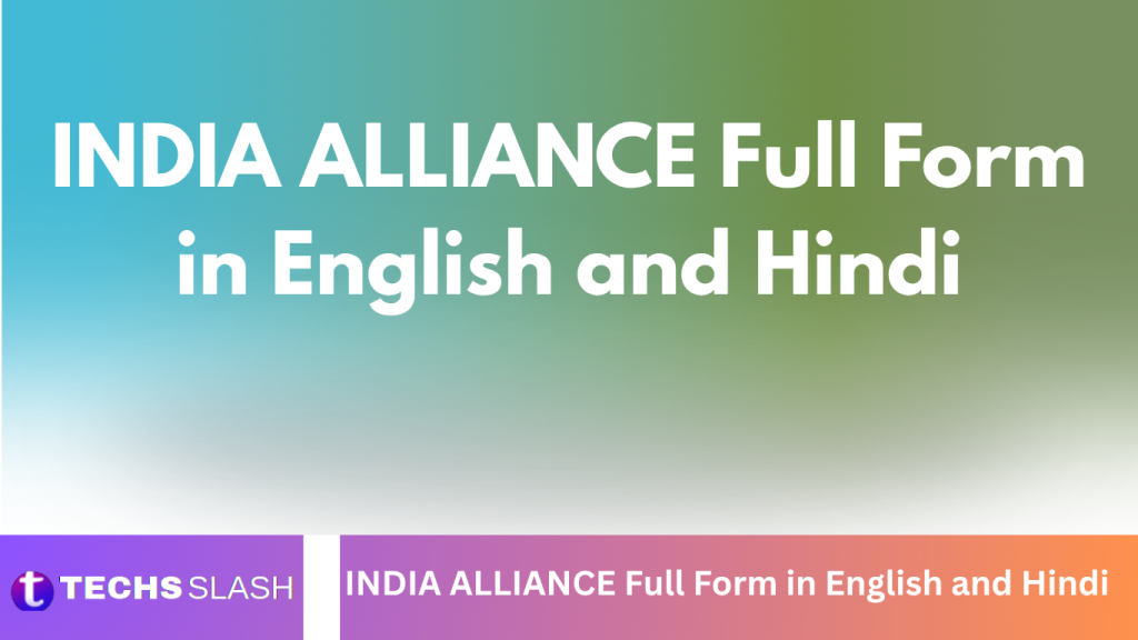 INDIA ALLIANCE Full Form in English and Hindi INDIA ALLIANCE Full Form in English and Hindi