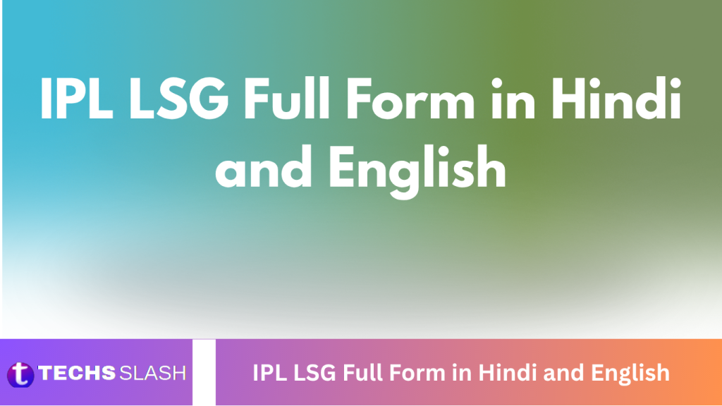 IPL LSG Full Form in Hindi and English IPL LSG Full Form in Hindi and English