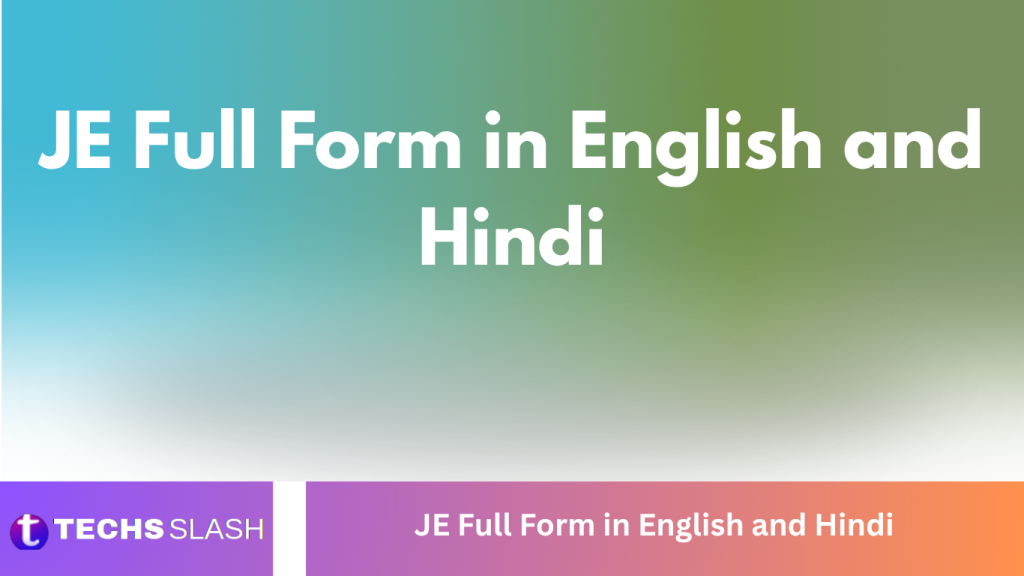 JE Full Form in English and Hindi JE Full Form in English and Hindi
