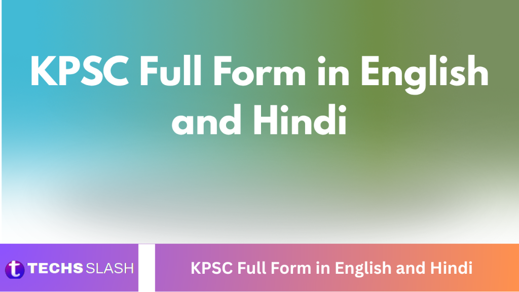 KPSC Full Form in English and Hindi KPSC Full Form in English and Hindi