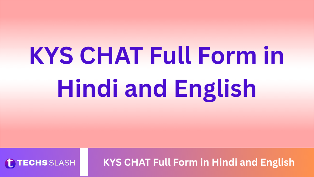 KYS CHAT Full Form in Hindi and English