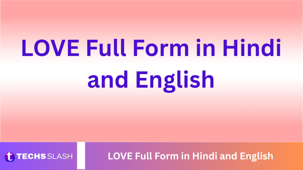 LOVE Full Form in Hindi and English LOVE Full Form in Hindi and English