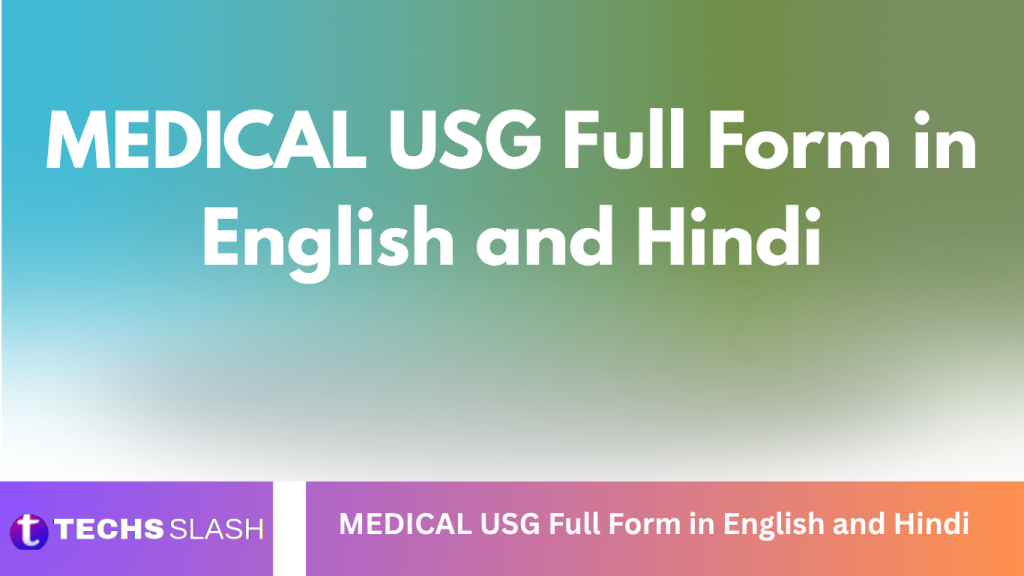 MEDICAL USG Full Form in English and Hindi