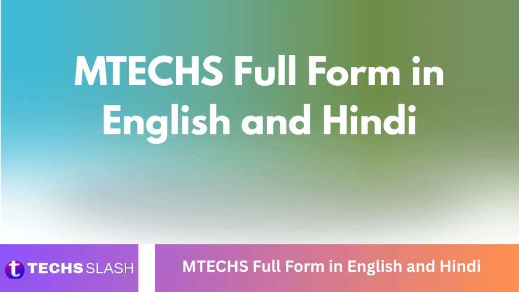 MTECHS Full Form in English and Hindi MTECHS Full Form in English and Hindi