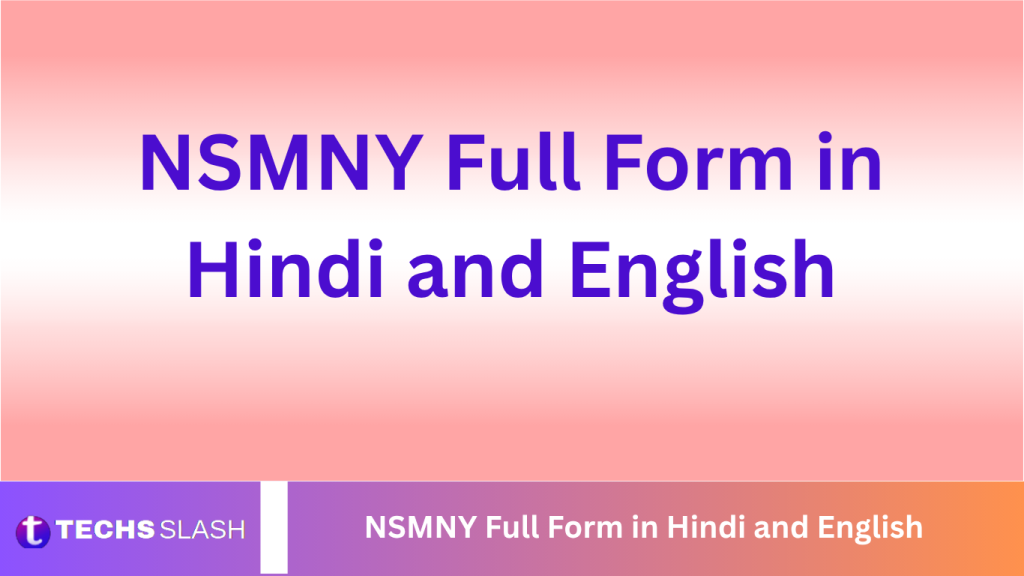NSMNY Full Form in Hindi and English NSMNY Full Form in Hindi and English