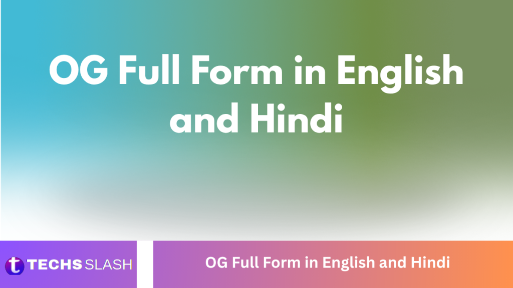 OG Full Form in English and Hindi OG Full Form in English and Hindi