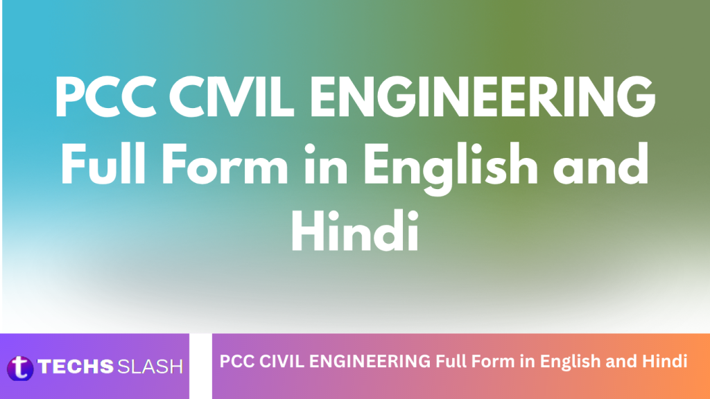 PCC CIVIL ENGINEERING Full Form in English and Hindi