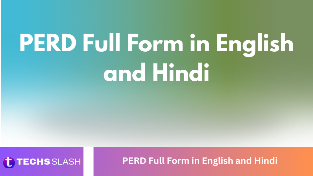 PERD Full Form in English and Hindi PERD Full Form in English and Hindi