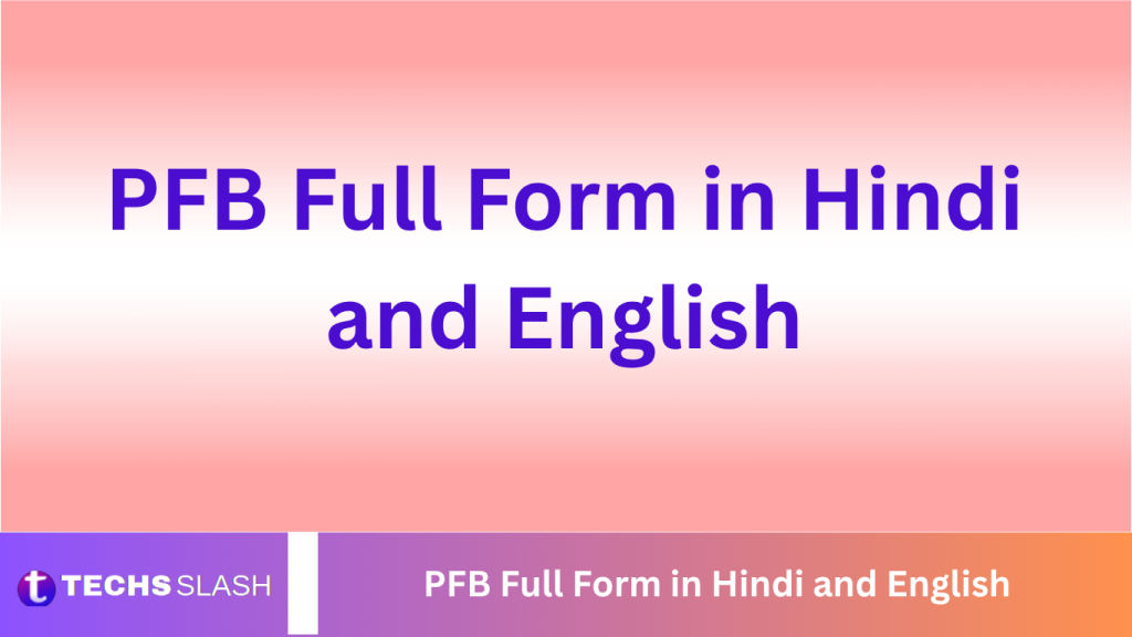 PFB Full Form in Hindi and English PFB Full Form in Hindi and English