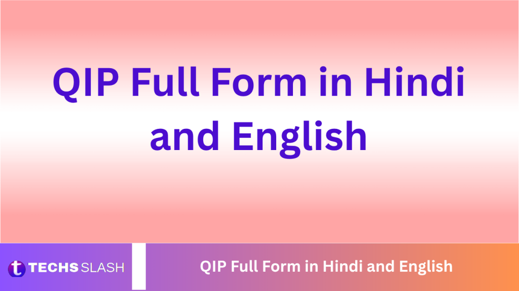 QIP Full Form in Hindi and English