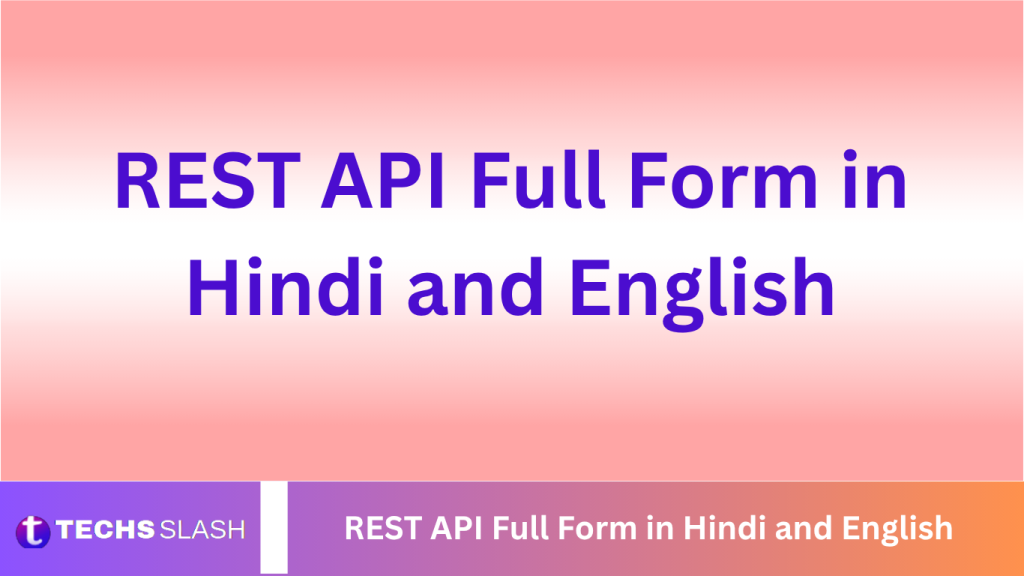 REST API Full Form in Hindi and English REST API Full Form in Hindi and English