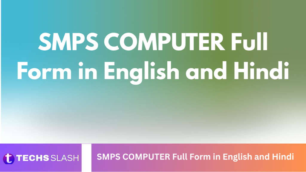 SMPS COMPUTER Full Form in English and Hindi