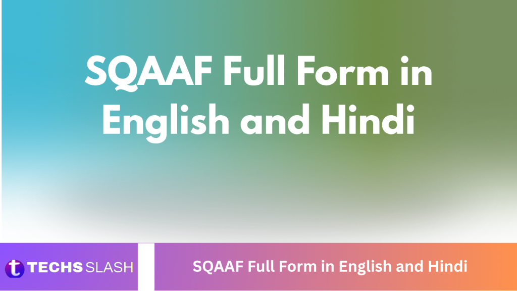 SQAAF Full Form in English and Hindi SQAAF Full Form in English and Hindi