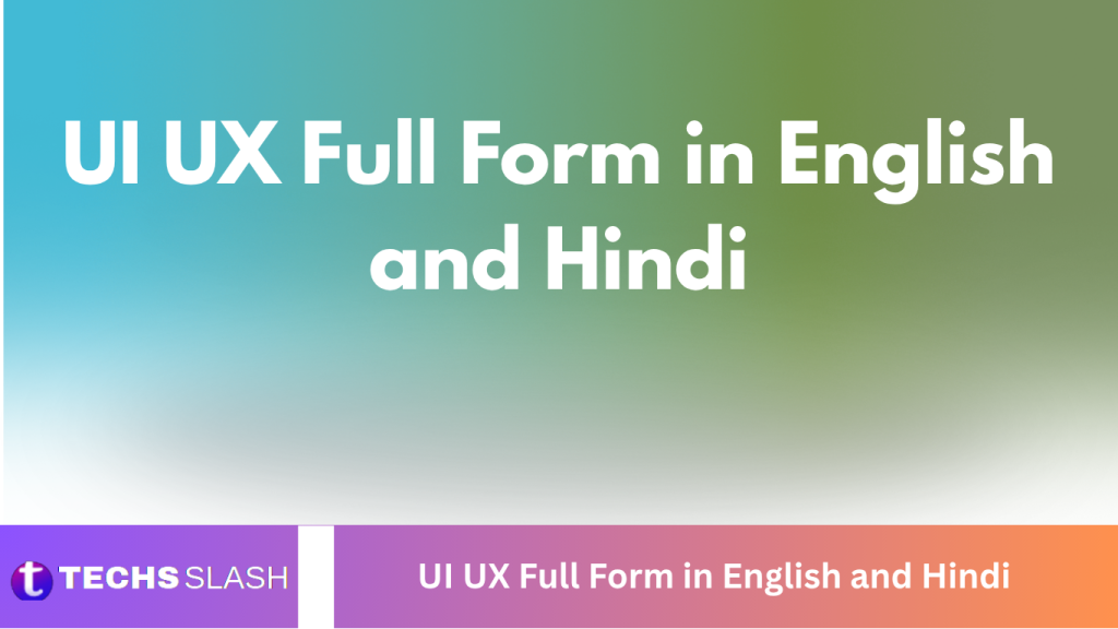UI UX Full Form in English and Hindi UI UX Full Form in English and Hindi