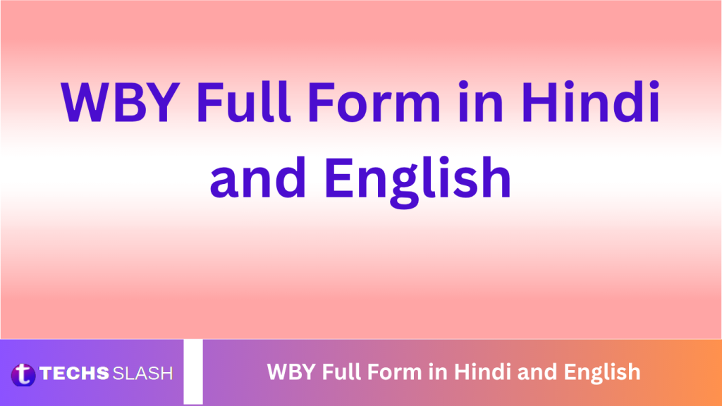 WBY Full Form in Hindi and English WBY Full Form in Hindi and English